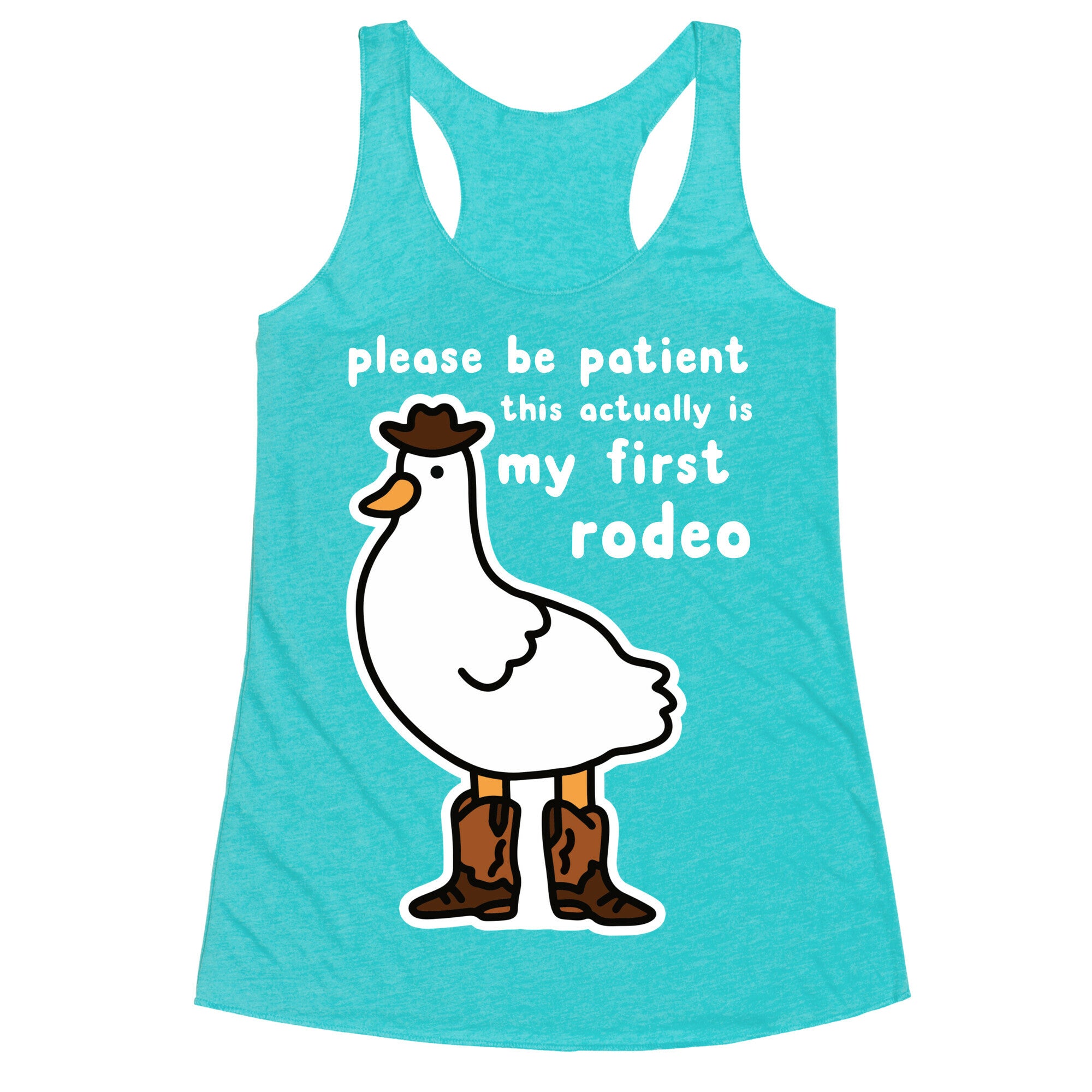 Please Be Patient This Actually Is My First Rodeo Racerback Tank