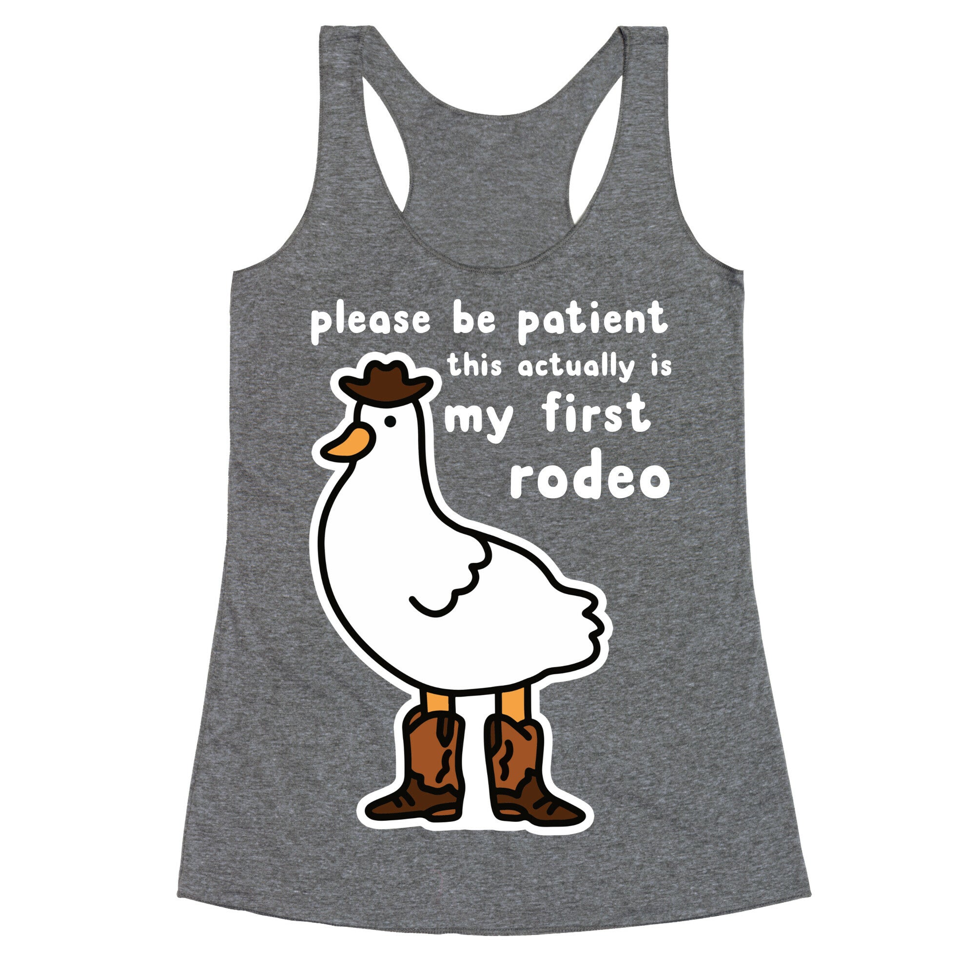 Please Be Patient This Actually Is My First Rodeo Racerback Tank