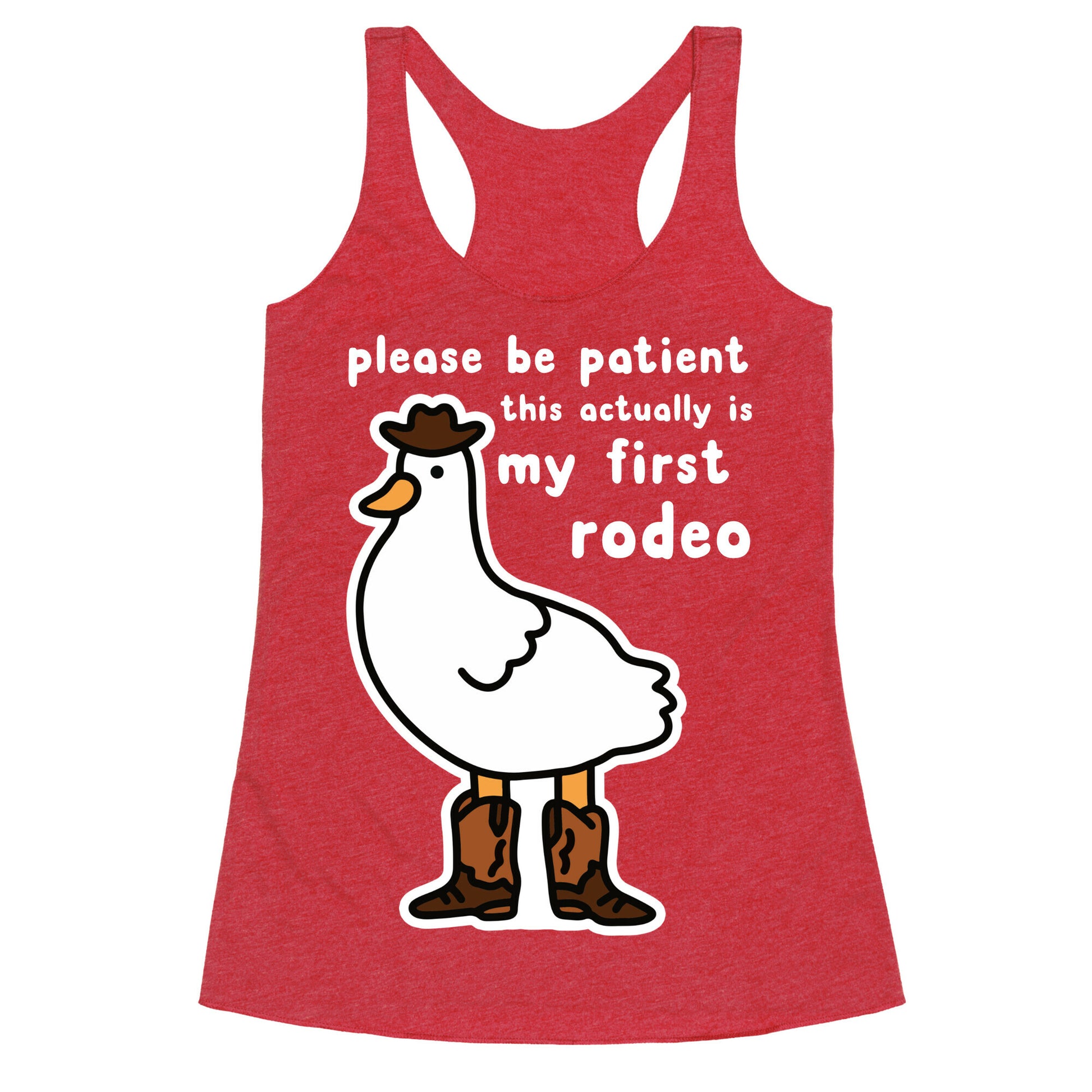 Please Be Patient This Actually Is My First Rodeo Racerback Tank
