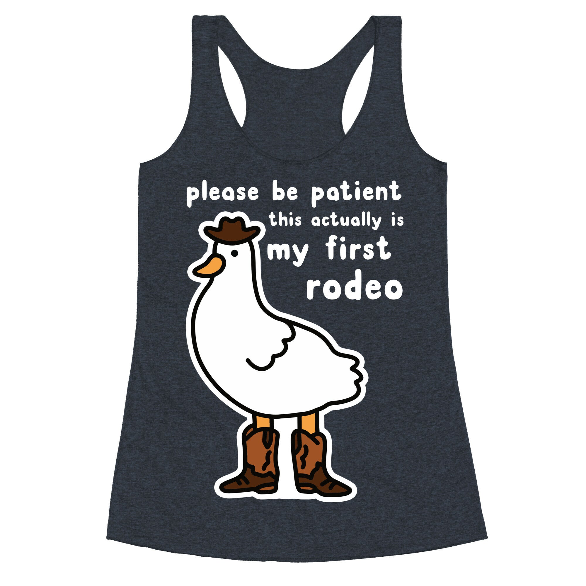 Please Be Patient This Actually Is My First Rodeo Racerback Tank