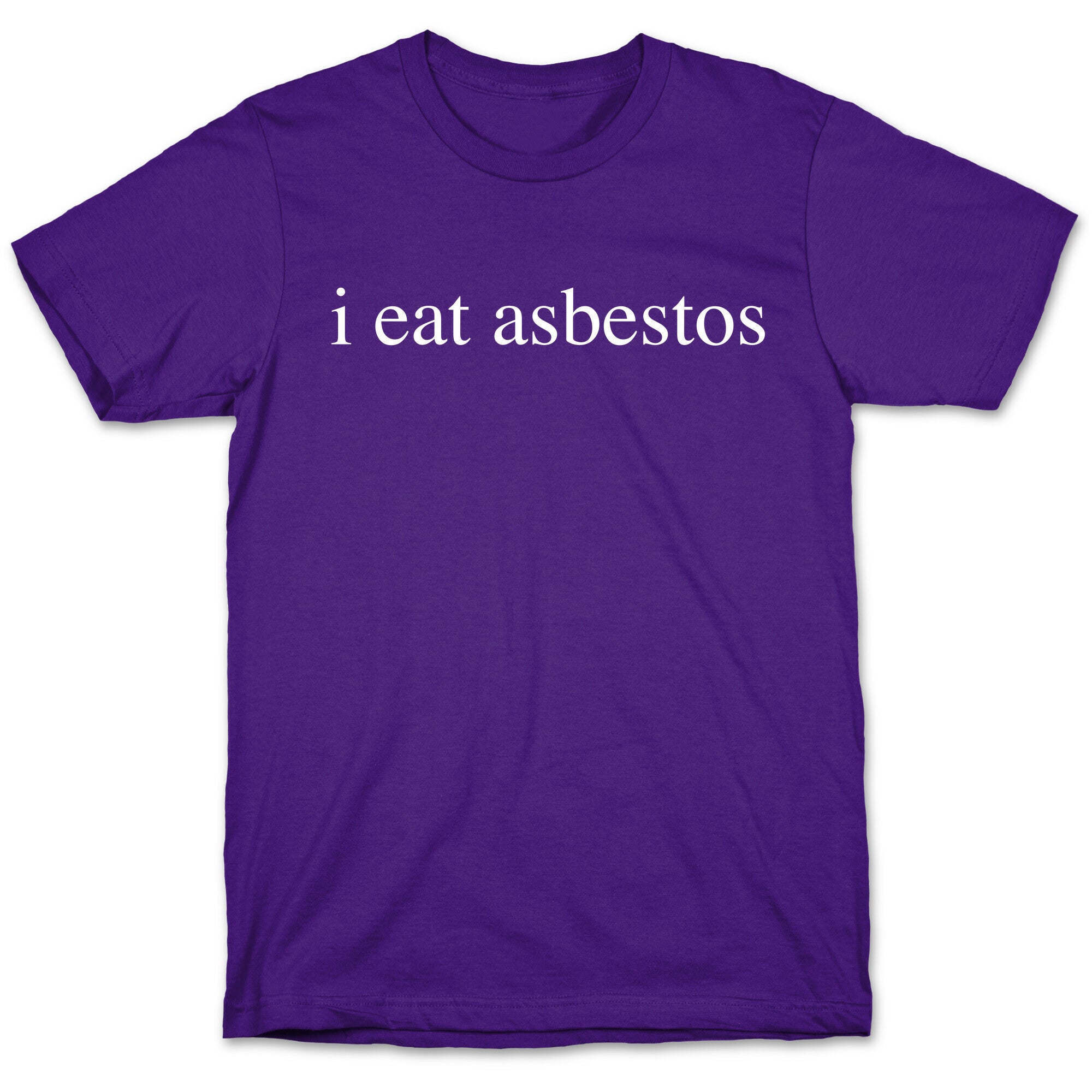 I Eat Asbestos T-Shirt