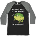 My Tummy Hurts & I'm Mad At The Government Baseball Tee