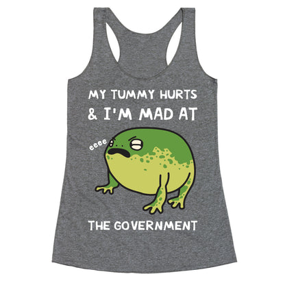 My Tummy Hurts & I'm Mad At The Government Racerback Tank