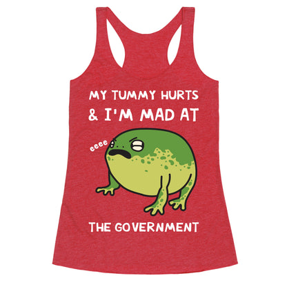 My Tummy Hurts & I'm Mad At The Government Racerback Tank