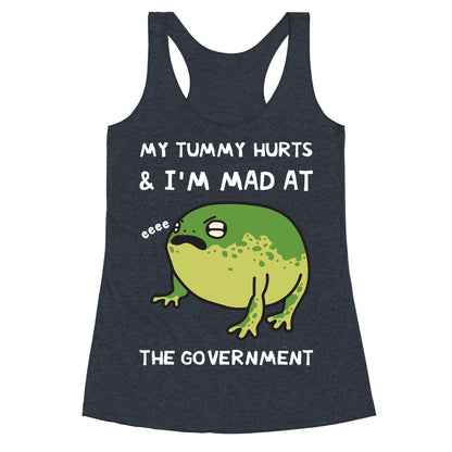 My Tummy Hurts & I'm Mad At The Government Racerback Tank