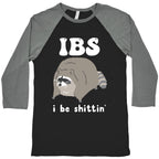 IBS I Be Shittin' Baseball Tee