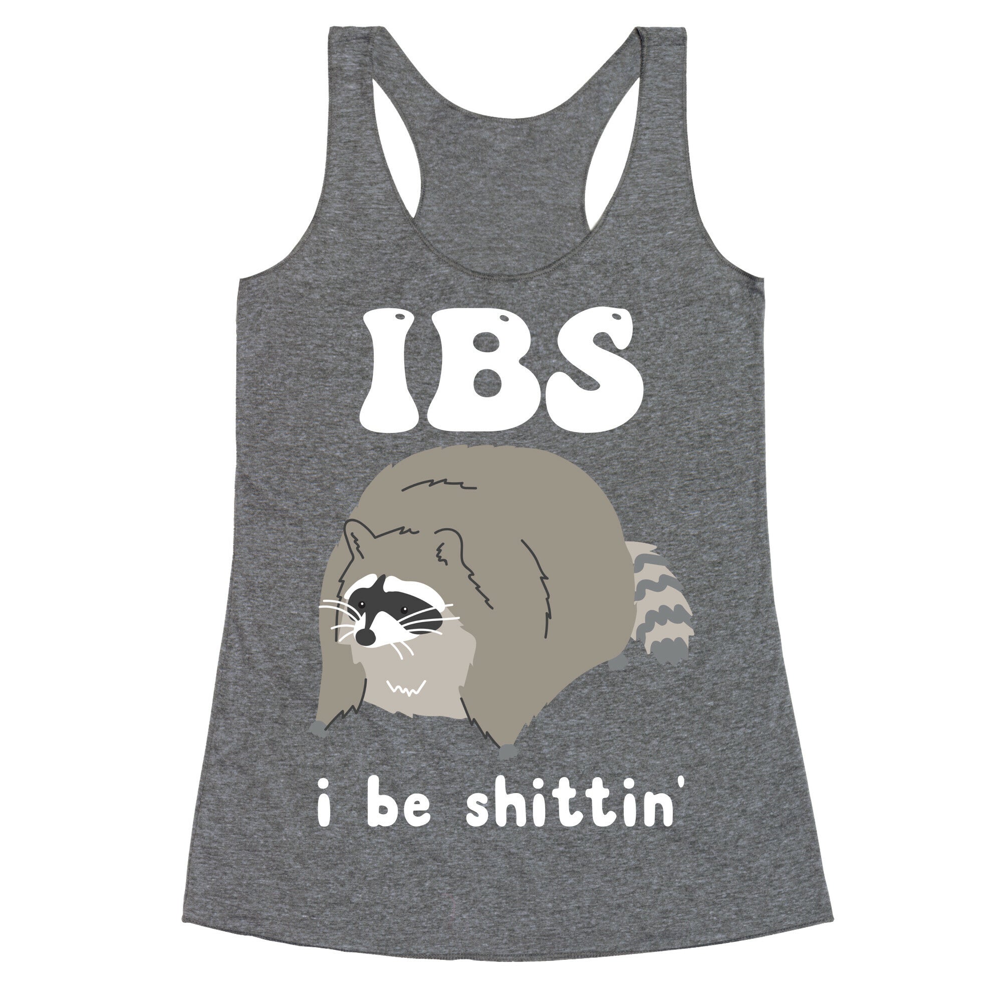 IBS I Be Shittin' Racerback Tank