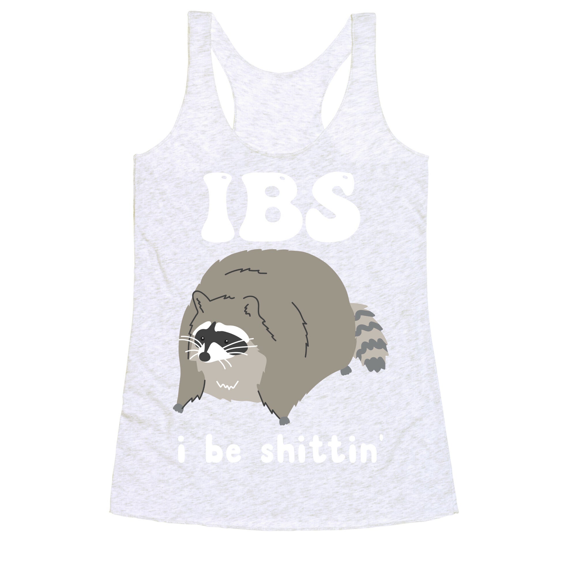 IBS I Be Shittin' Racerback Tank