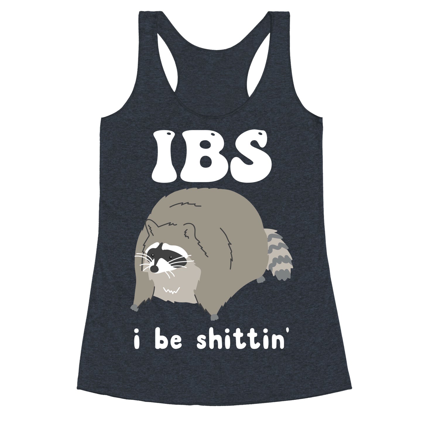 IBS I Be Shittin' Racerback Tank