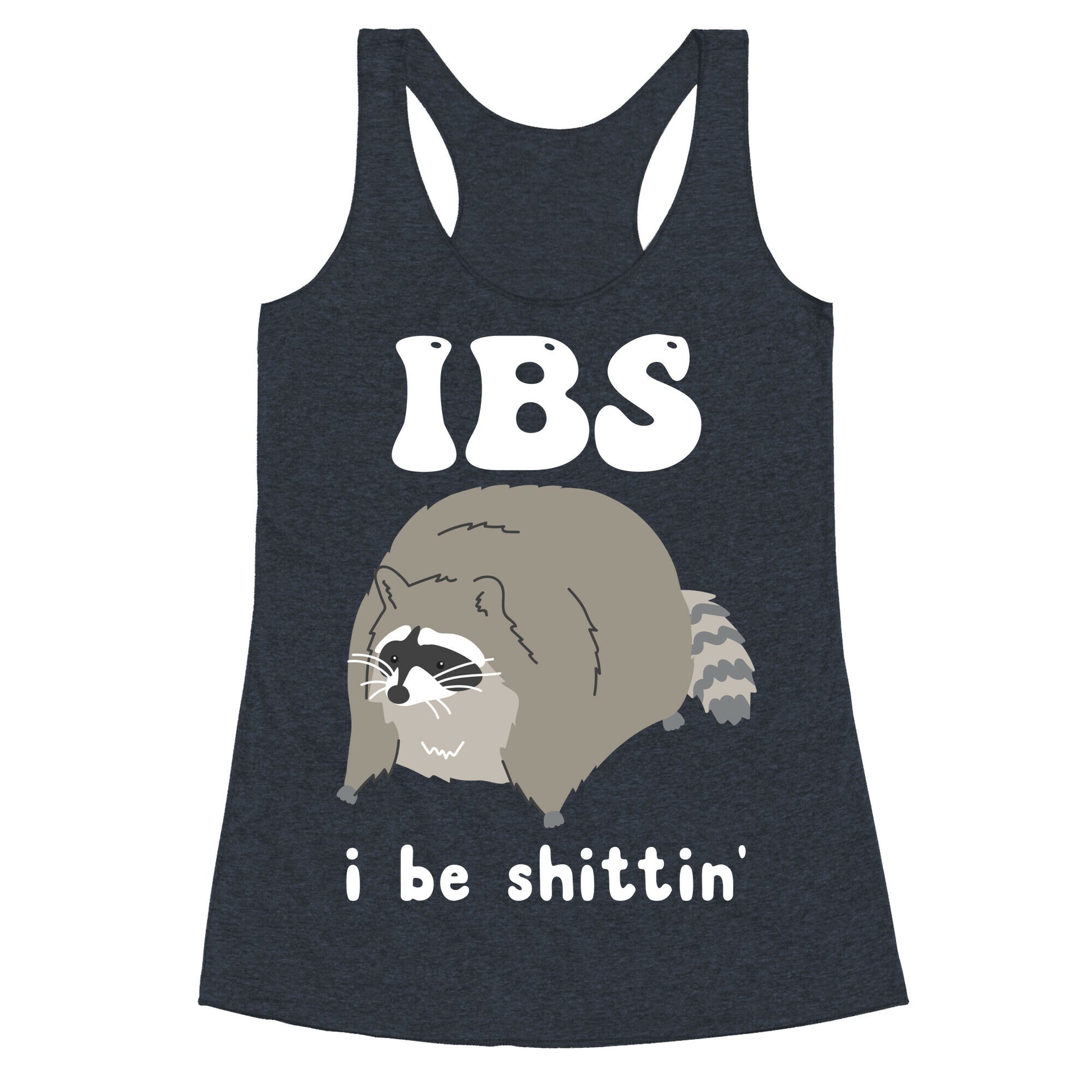 IBS I Be Shittin' Racerback Tank