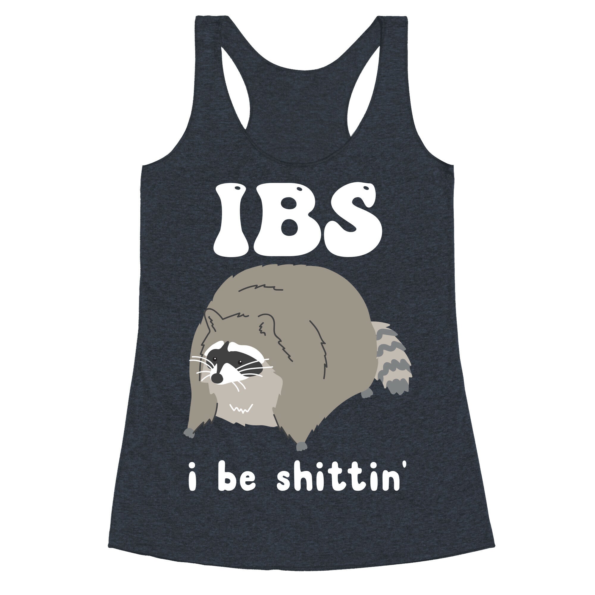 IBS I Be Shittin' Racerback Tank