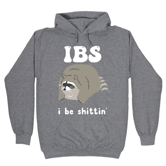 IBS I Be Shittin' Hoodie