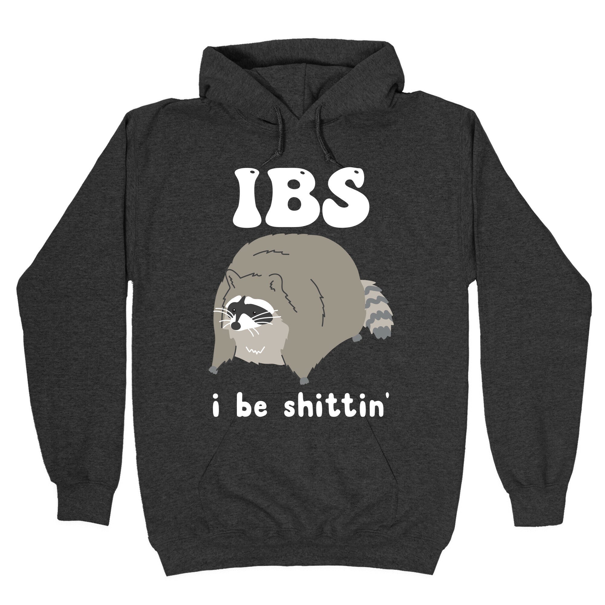IBS I Be Shittin' Hoodie