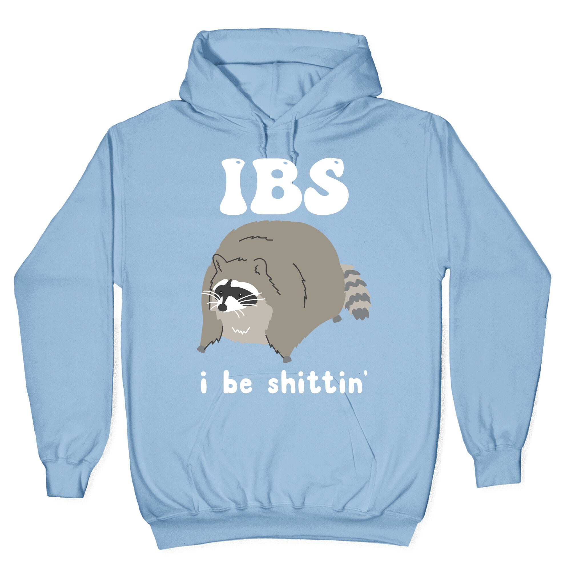 IBS I Be Shittin' Hoodie