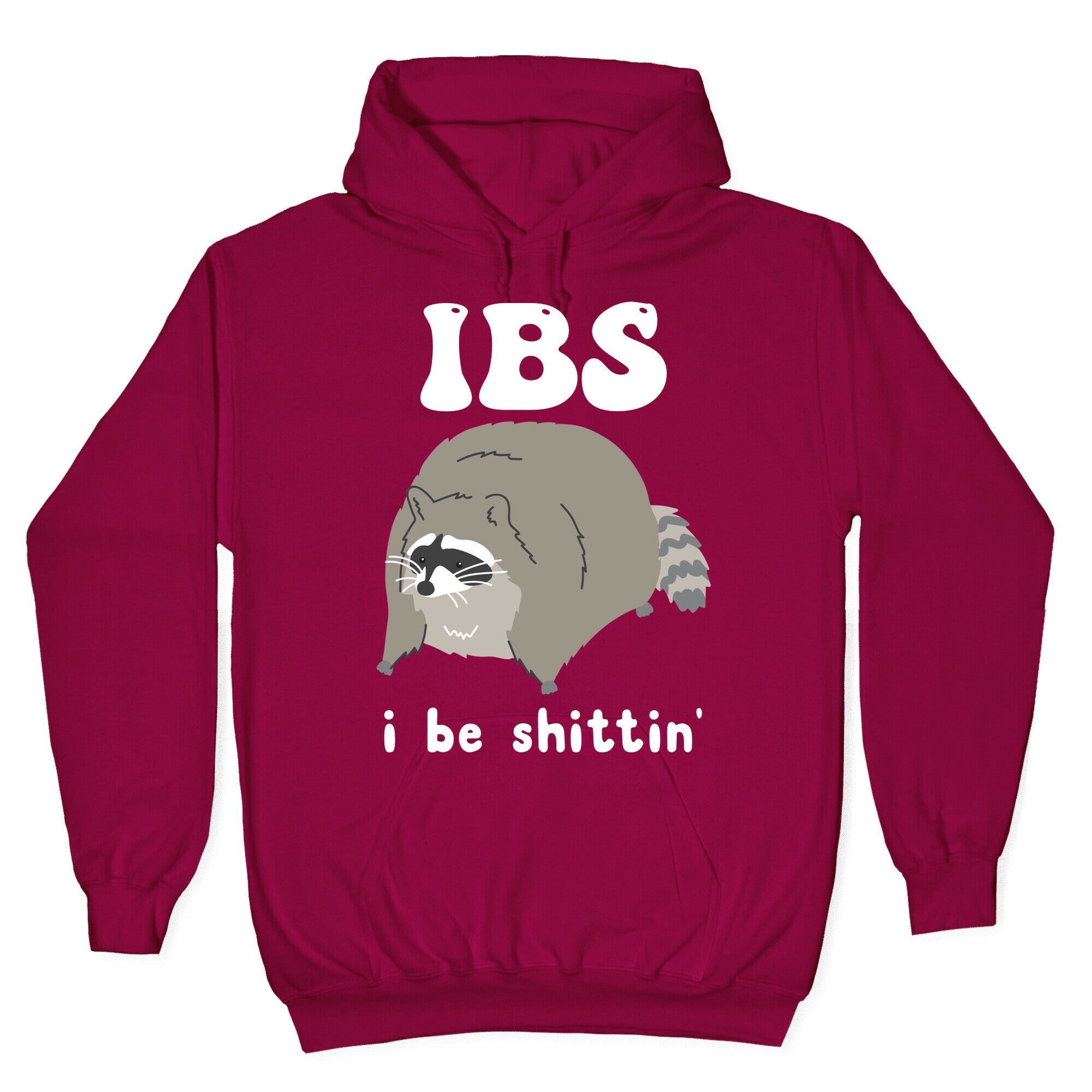 IBS I Be Shittin' Hoodie
