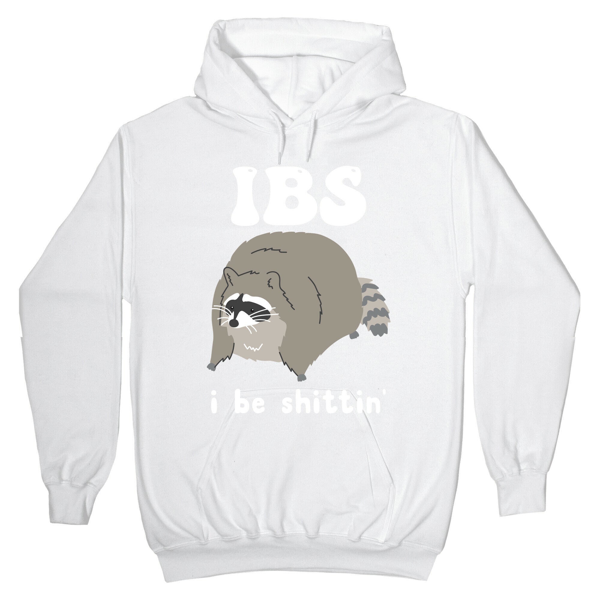 IBS I Be Shittin' Hoodie
