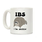 IBS I Be Shittin' Coffee Mug