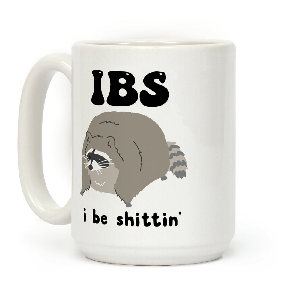 IBS I Be Shittin' Coffee Mug