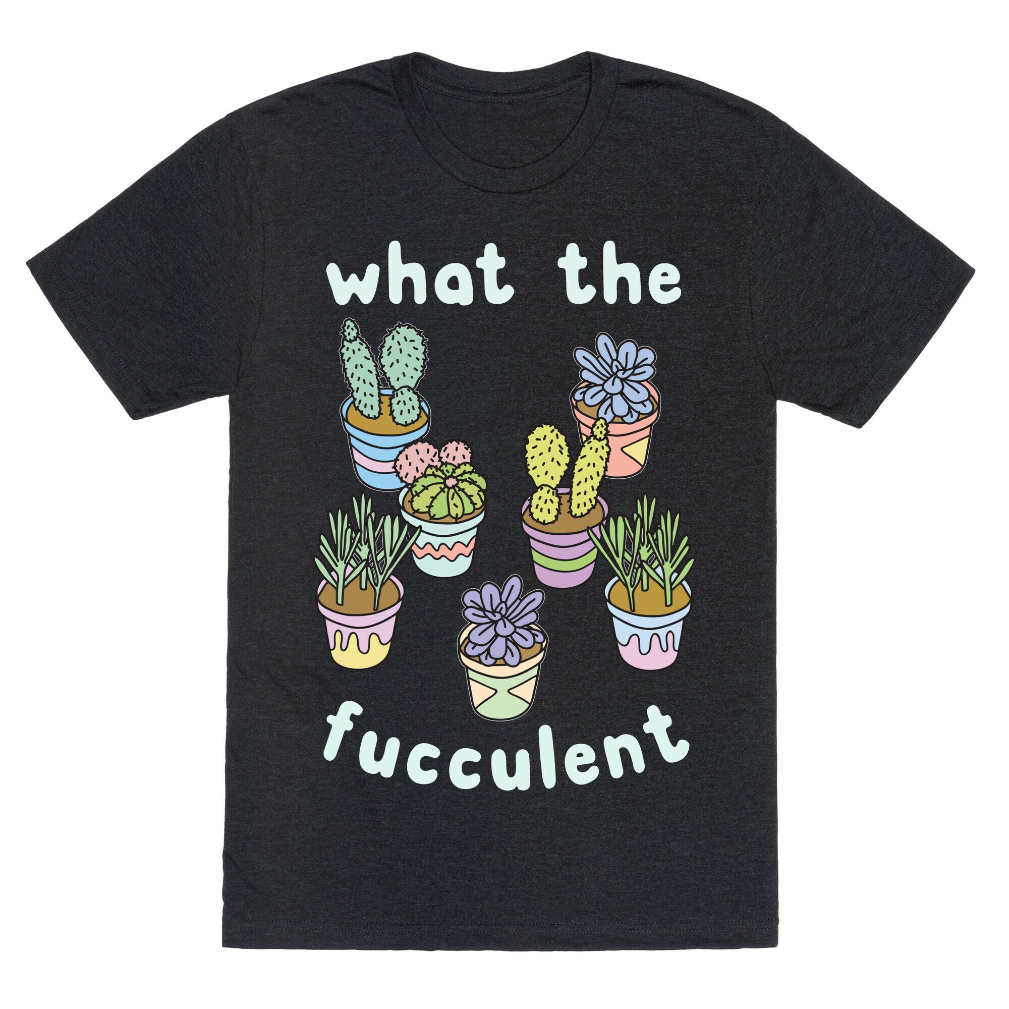 What The Fucculent Unisex Triblend Tee