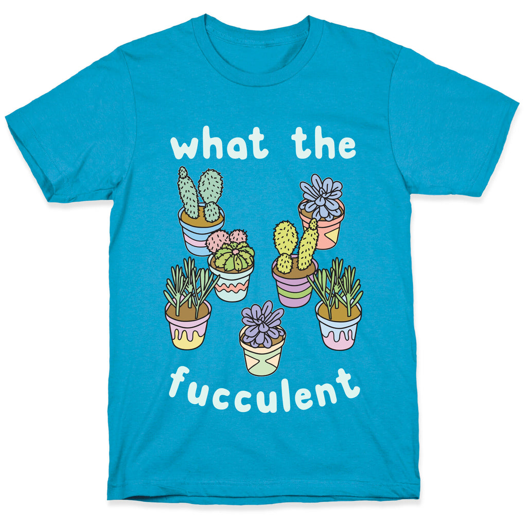 What The Fucculent Unisex Triblend Tee