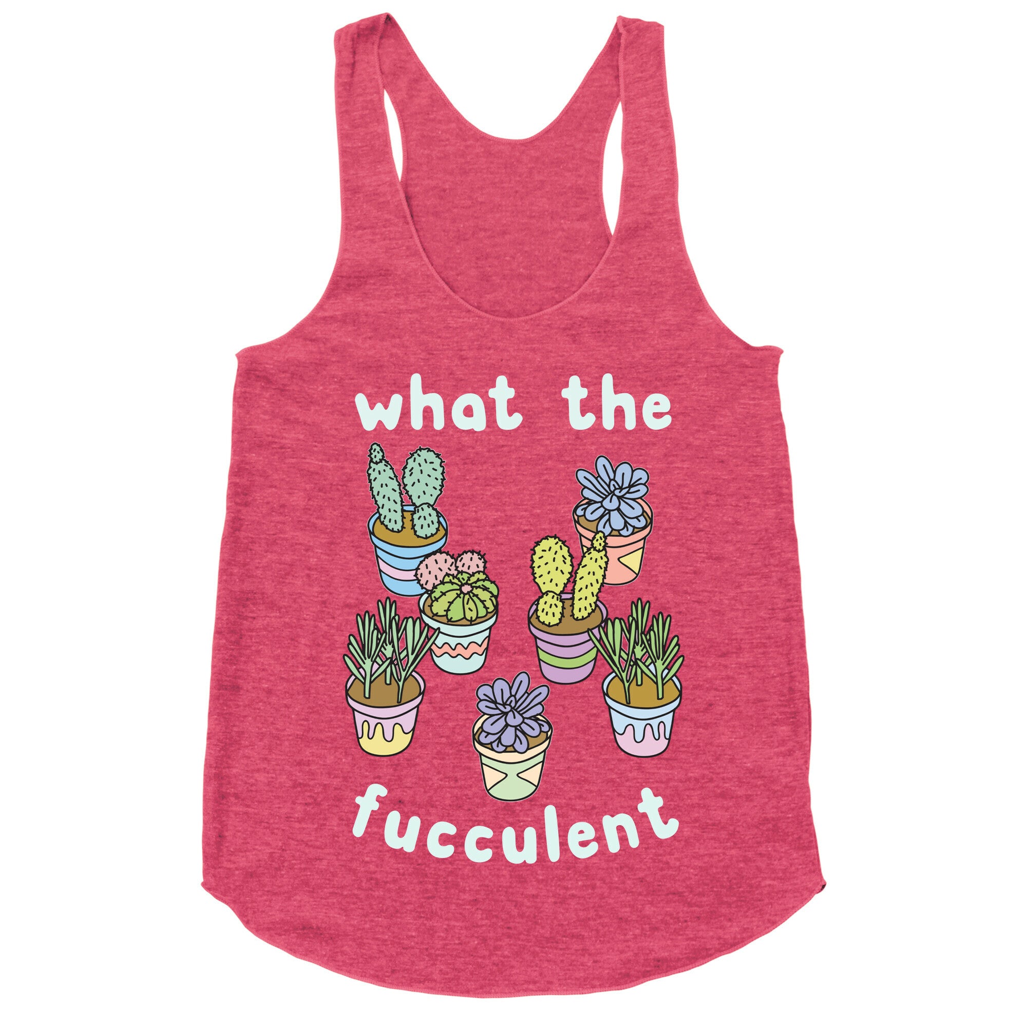 What The Fucculent Racerback Tank