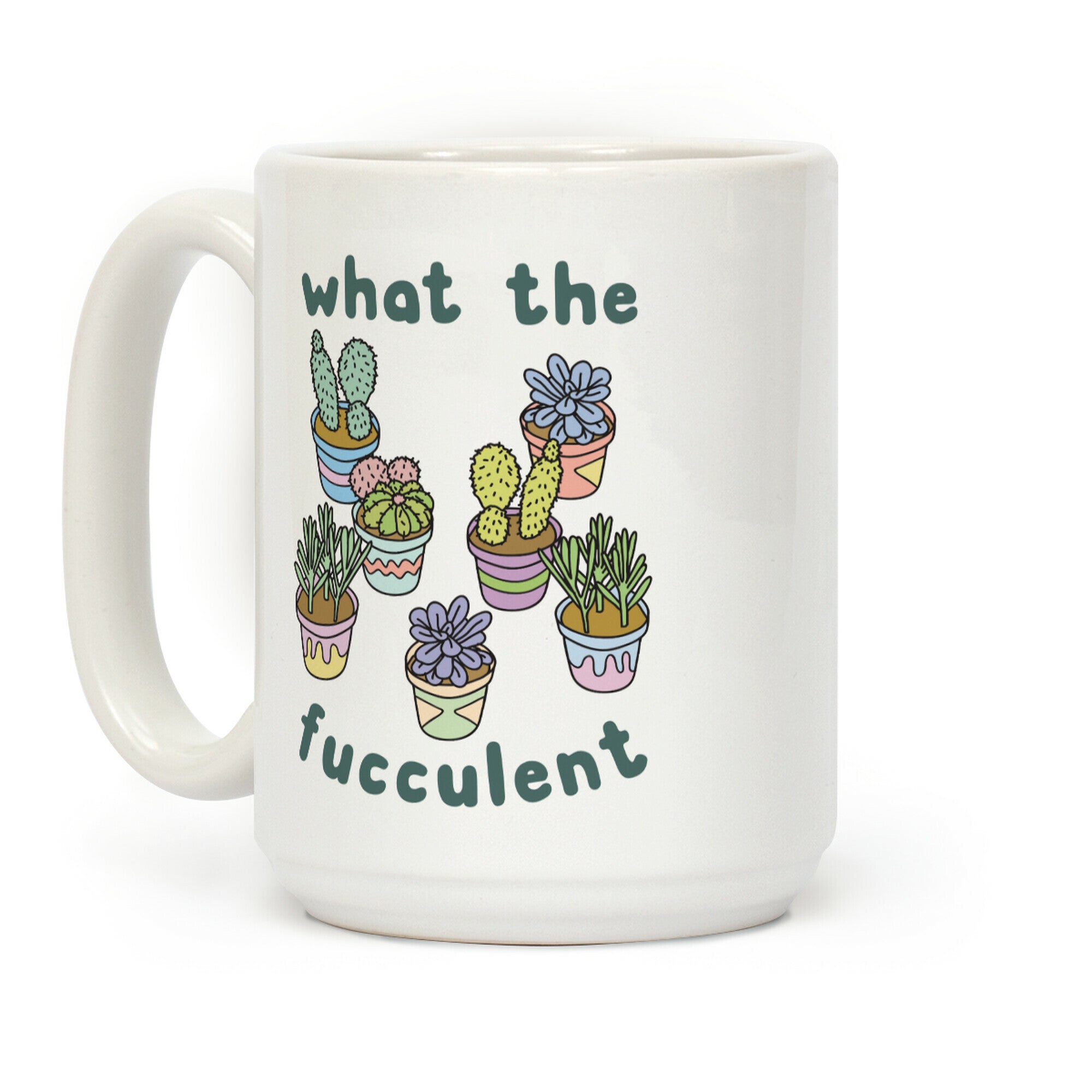 What The Fucculent Coffee Mug