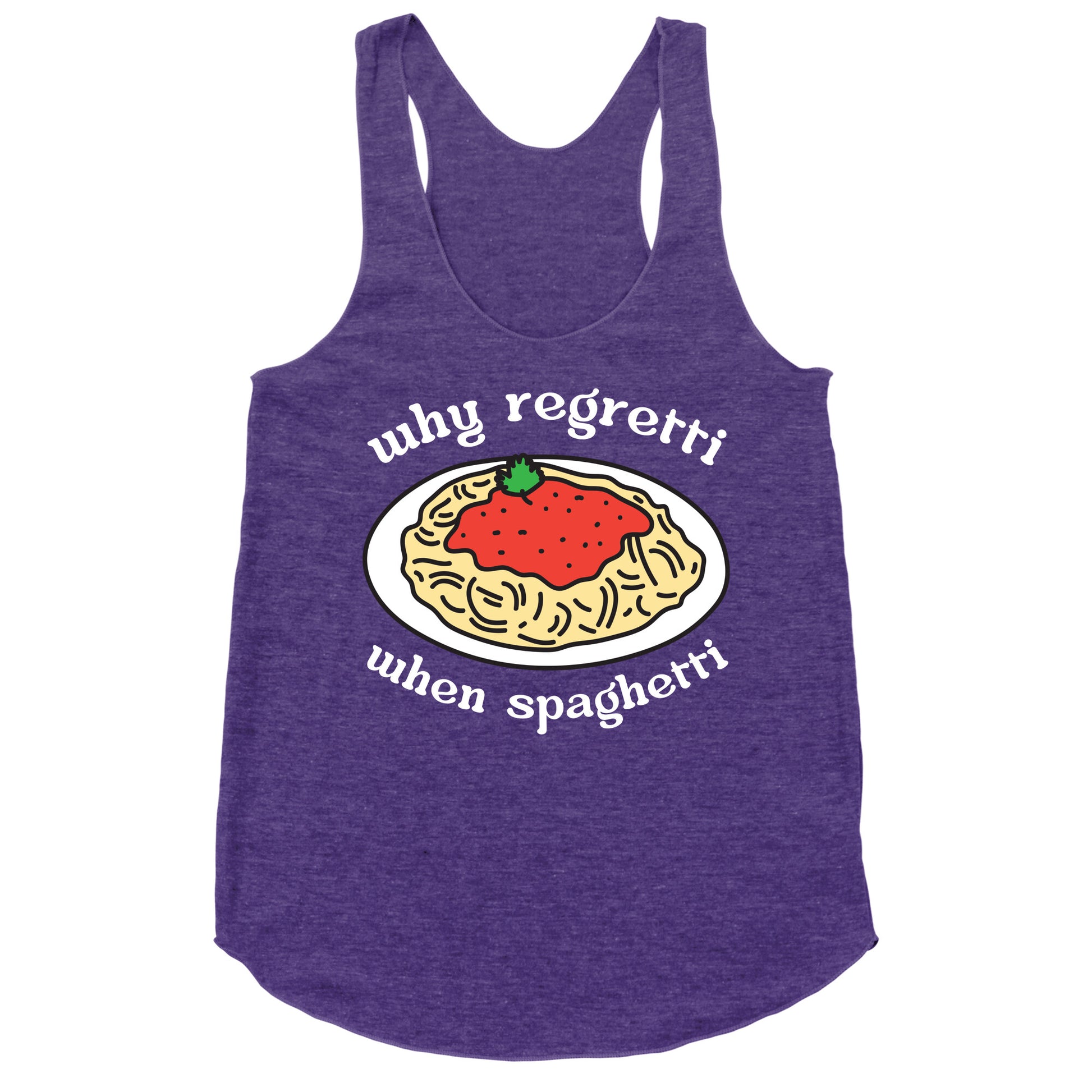 Why Regretti When Spaghetti Racerback Tank