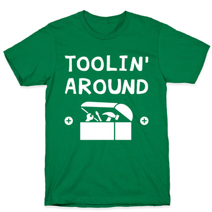 Toolin' Around T-Shirt
