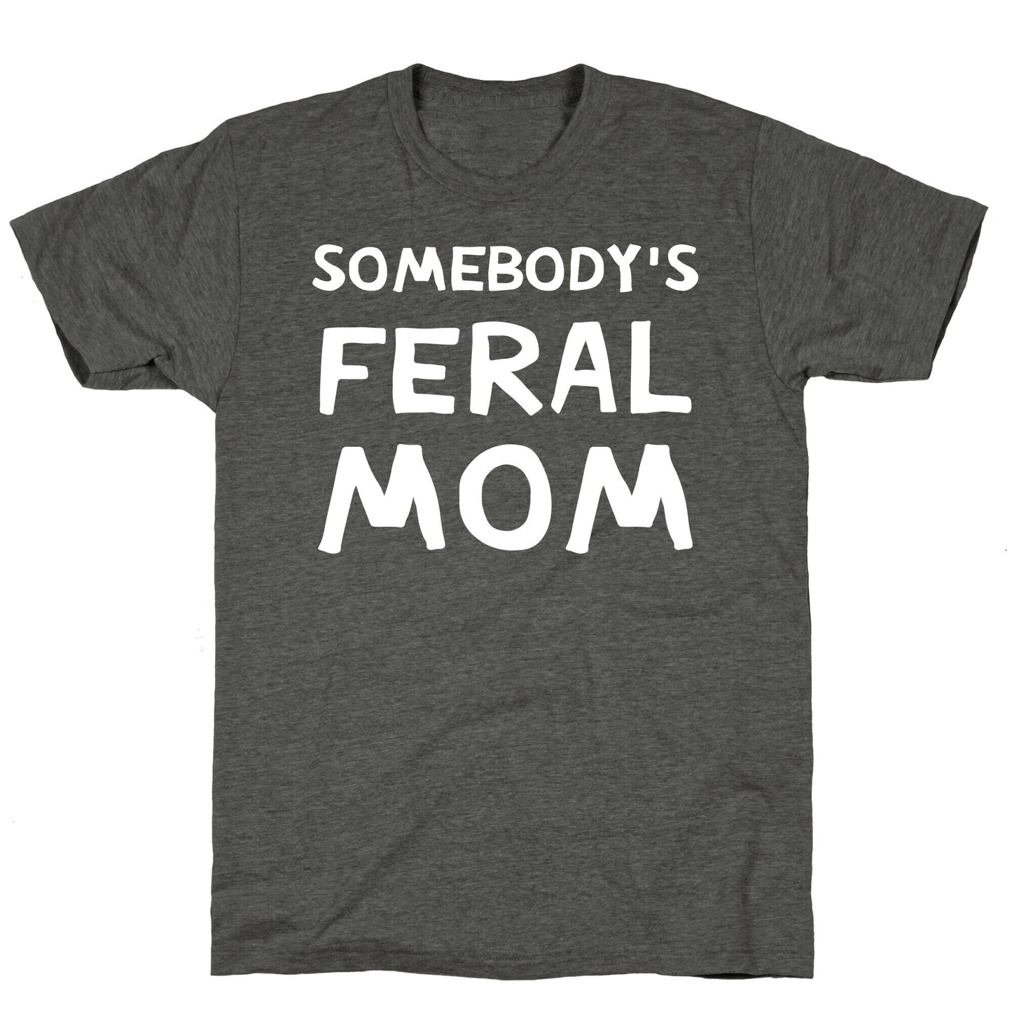 Somebody's Feral Mom Unisex Triblend Tee