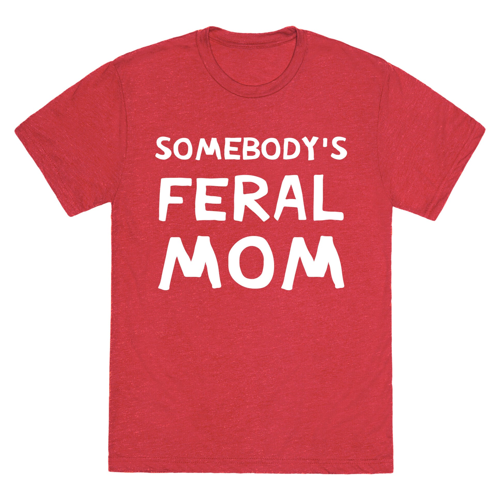Somebody's Feral Mom Unisex Triblend Tee
