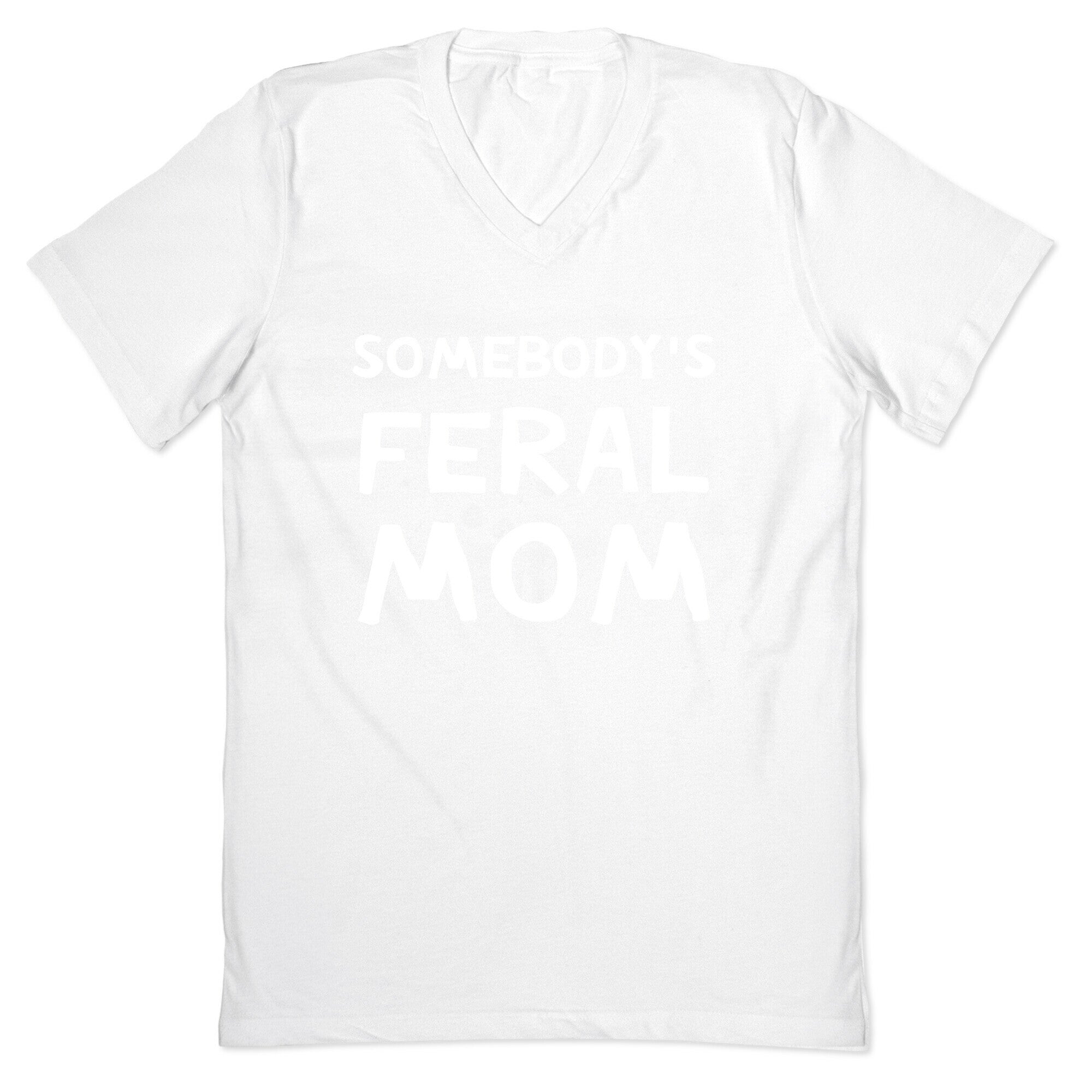 Somebody's Feral Mom V-Neck