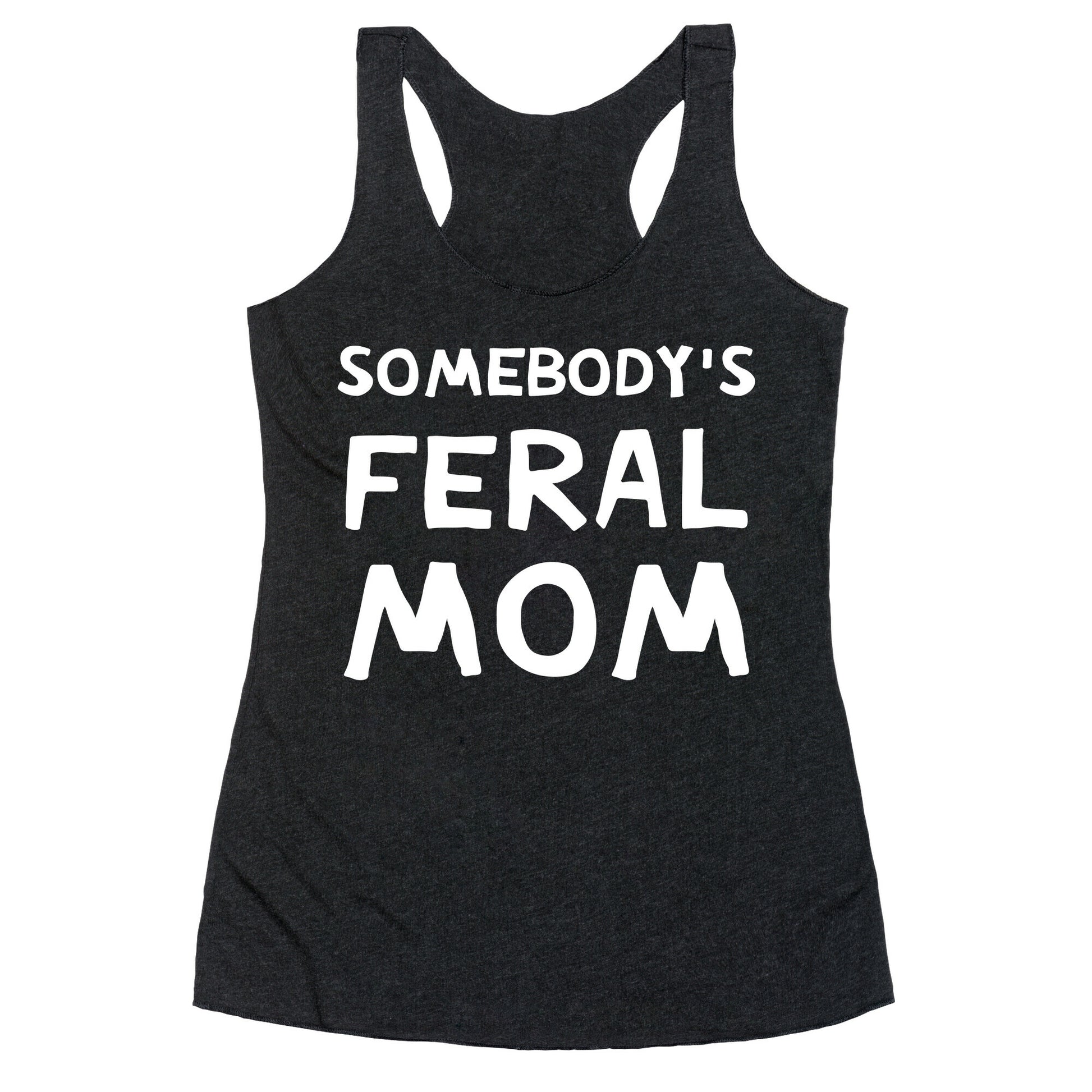 Somebody's Feral Mom Racerback Tank