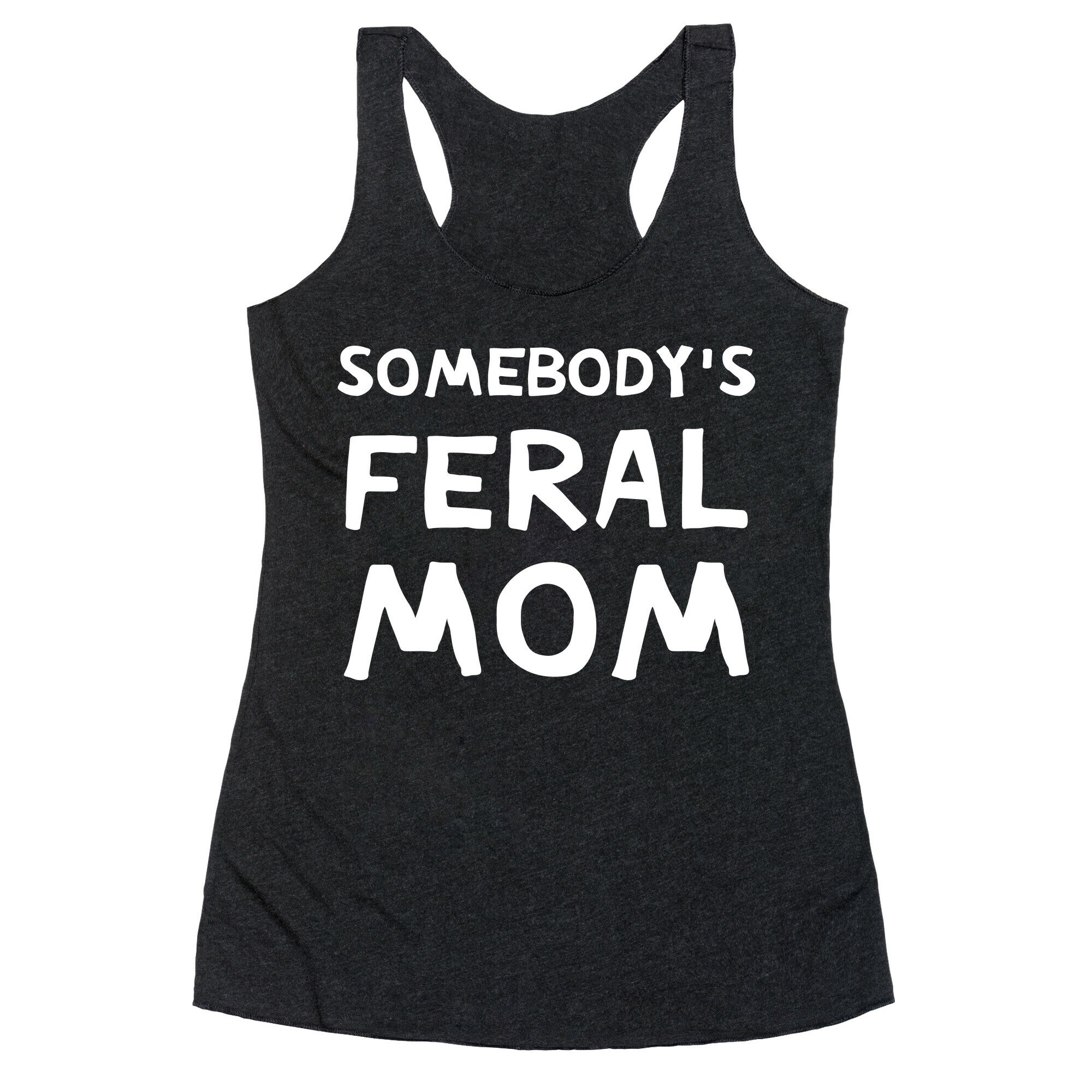 Somebody's Feral Mom Racerback Tank