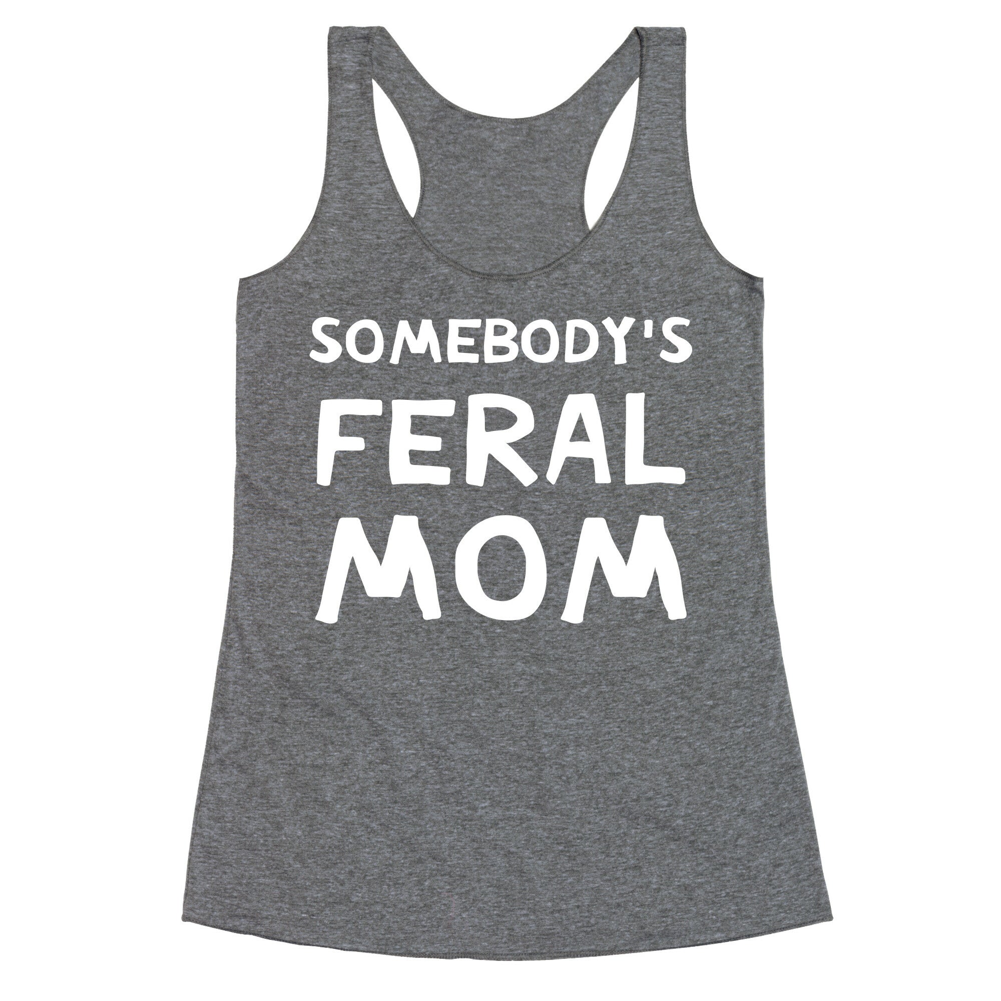 Somebody's Feral Mom Racerback Tank