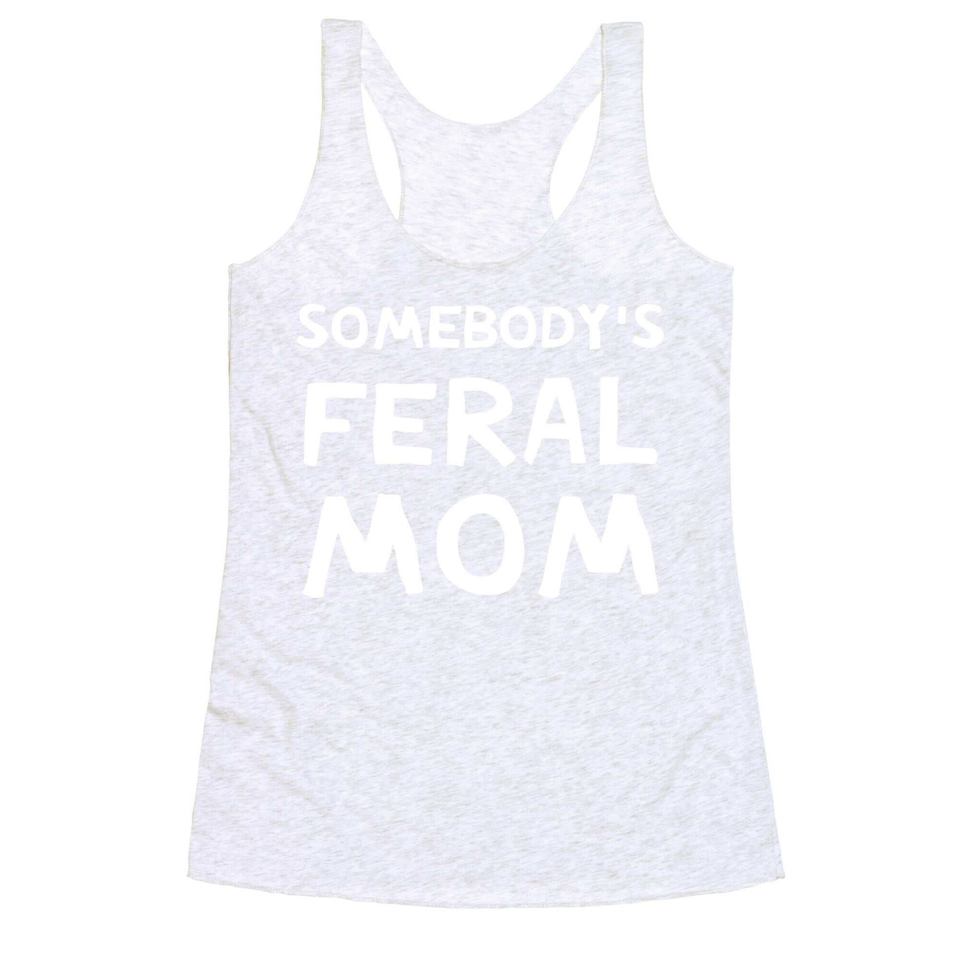 Somebody's Feral Mom Racerback Tank