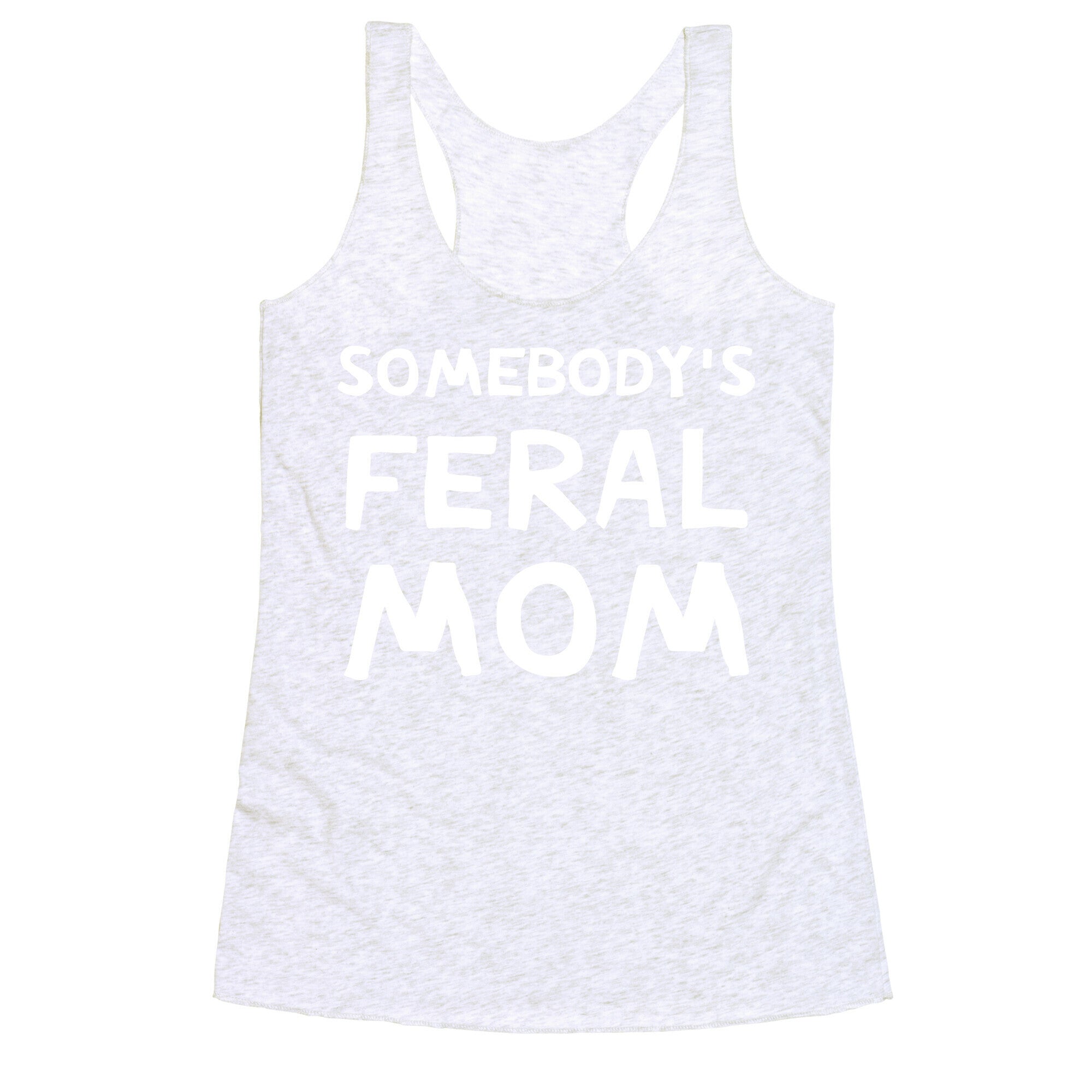 Somebody's Feral Mom Racerback Tank