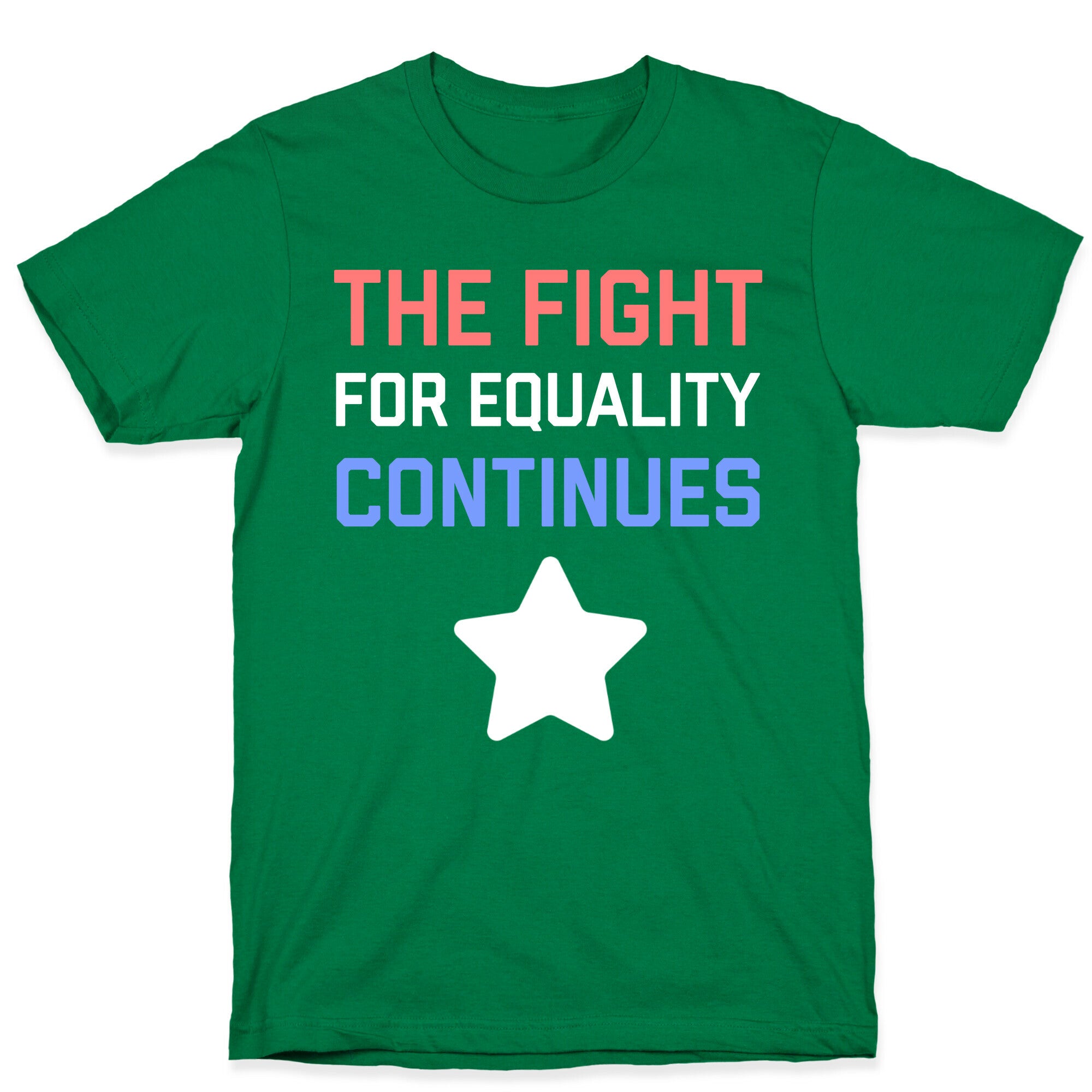 The Fight For Equality Continues T-Shirt