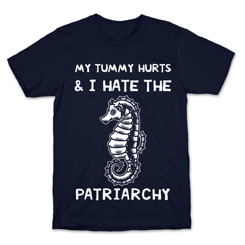 My Tummy Hurts & I Hate The Patriarchy T-Shirt