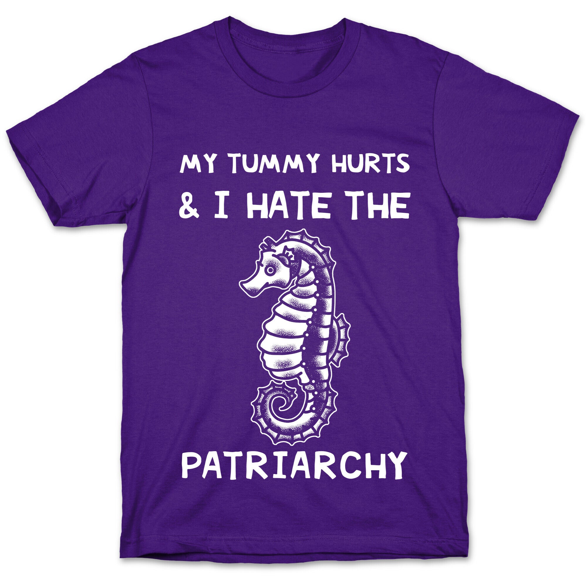 My Tummy Hurts & I Hate The Patriarchy T-Shirt