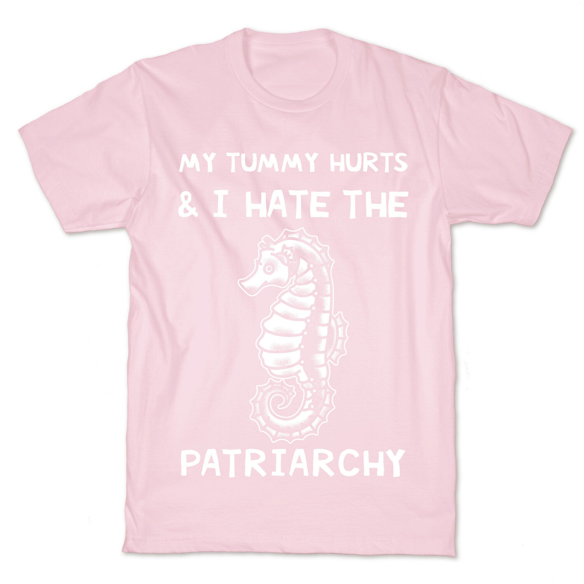 My Tummy Hurts & I Hate The Patriarchy T-Shirt