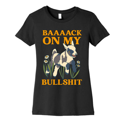 Back On My Bullshit (goat) Women's Cotton Tee