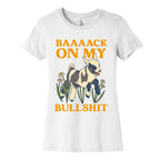 Back On My Bullshit (goat) Women's Cotton Tee