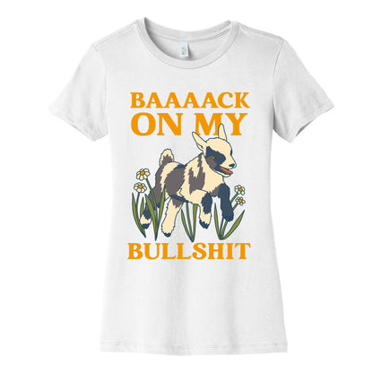 Back On My Bullshit (goat) Women's Cotton Tee
