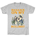 Back On My Bullshit (goat) T-Shirt