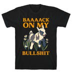Back On My Bullshit (goat) T-Shirt
