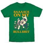 Back On My Bullshit (goat) T-Shirt