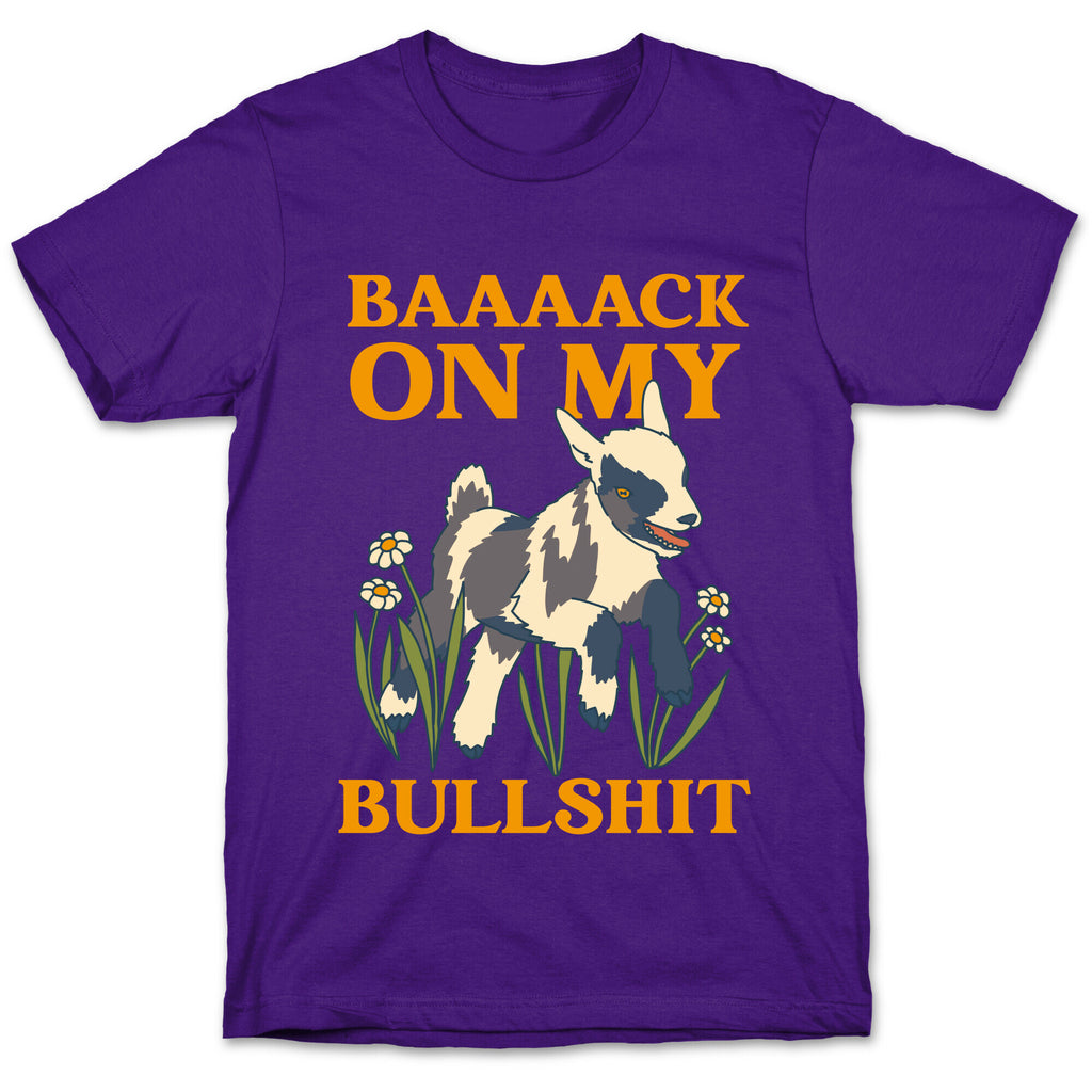 Back On My Bullshit (goat) T-Shirt