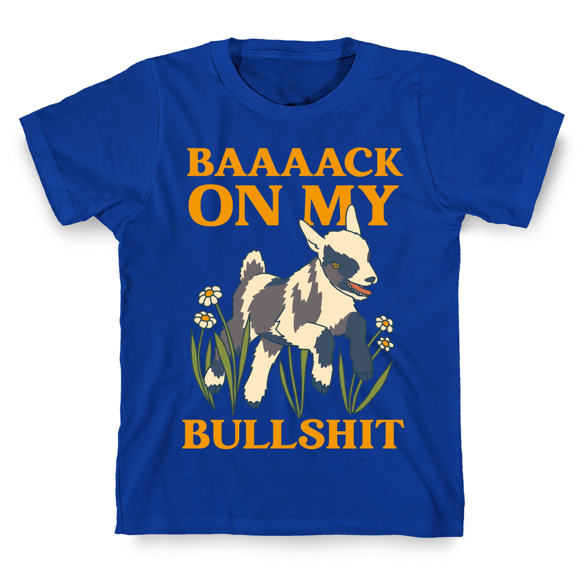 Back On My Bullshit (goat) T-Shirt