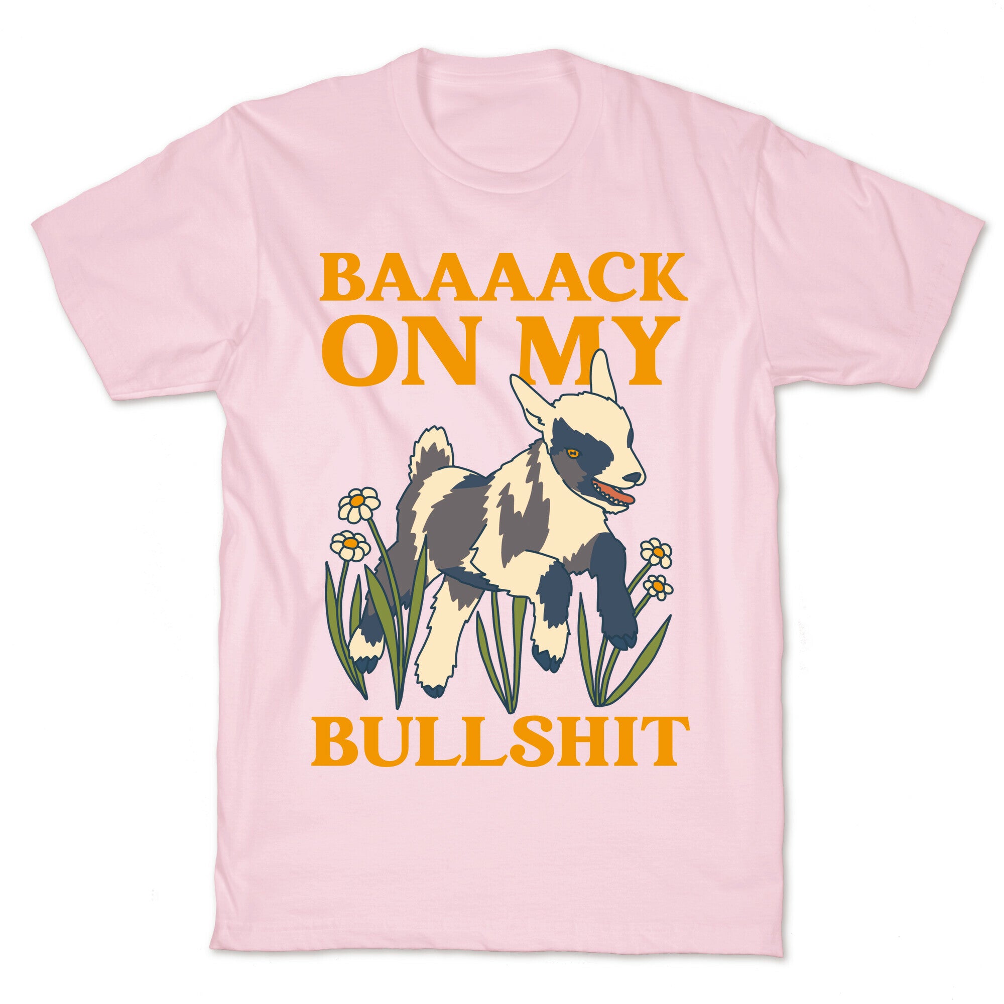 Back On My Bullshit (goat) T-Shirt