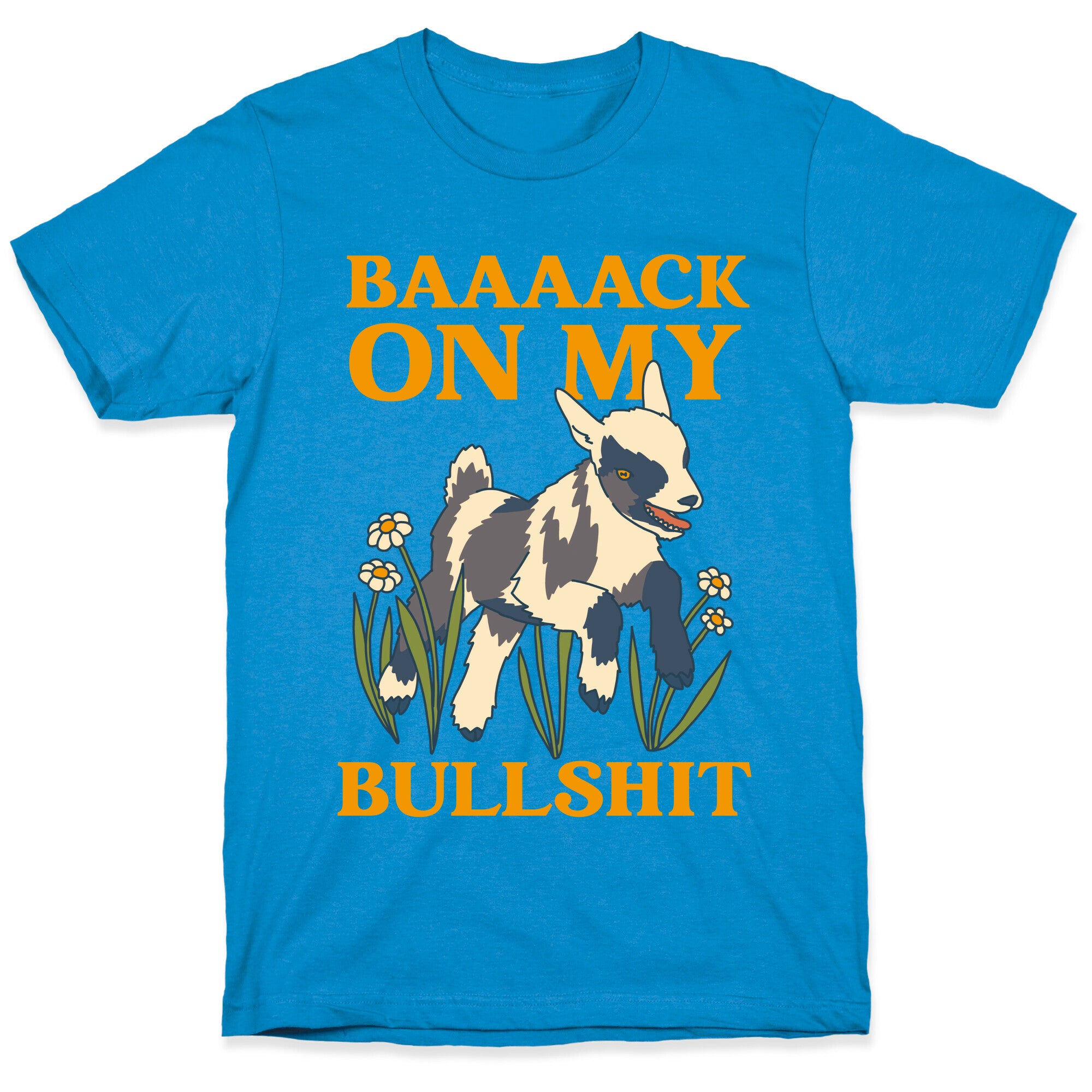 Back On My Bullshit (goat) T-Shirt